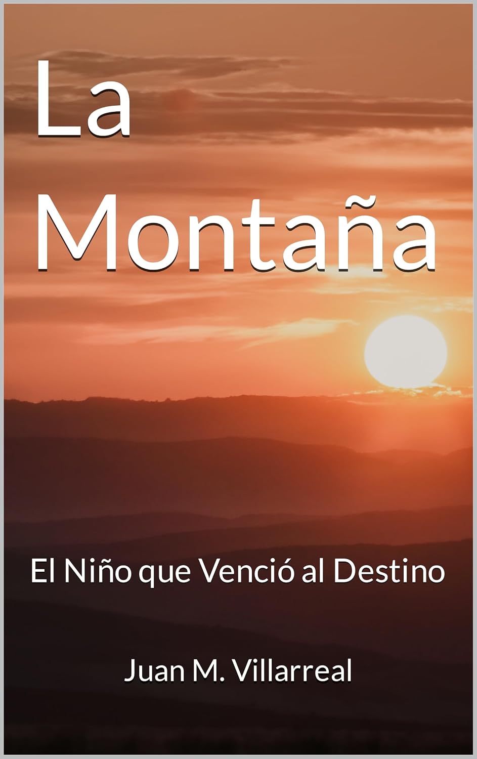 La Montaña: El Niño que Venció al Destino. (Spanish Edition) baixar livro de graça