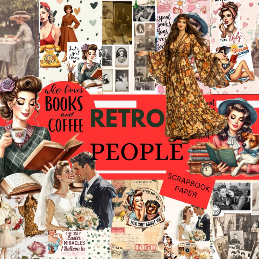 ler totalmente RETRO PEOPLE SCRAPBOOK PAPER: This is DIFFERENT VINTAGE DECADES THEMED used in DIY JUNK JOURNALS, ORIGAMI