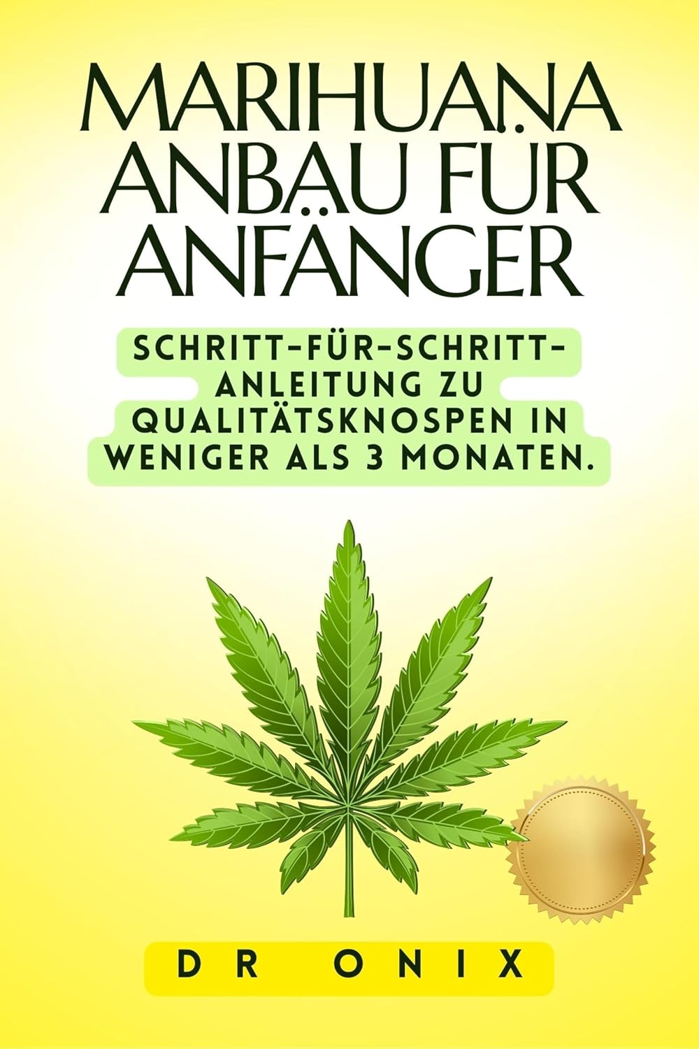 ler totalmente MARIHUANAANBAU FÜR ANFÄNGER: Schritt-für-Schritt-Anleitung zu Qualitätsknospen in WENIGER ALS 3 MONATEN. (Marihuana anbau 2) (German Edition)