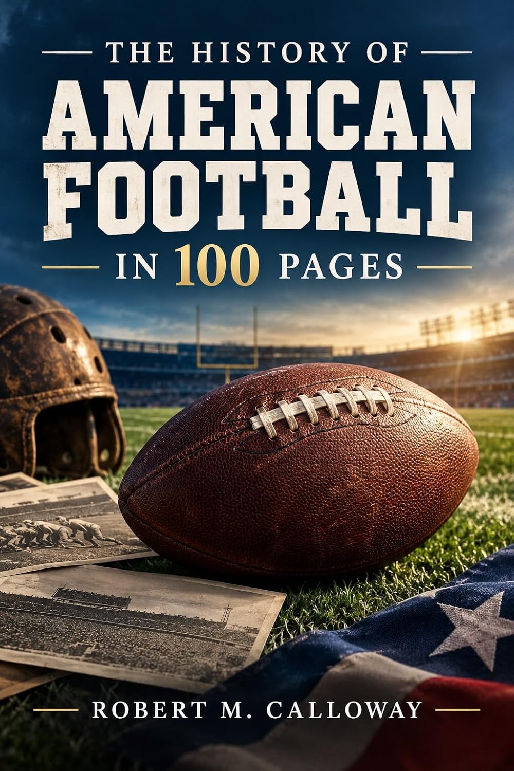 The History of American Football in 100 Pages (The History of Sports in 100 Pages) (English Edition) baixar o livro de graça