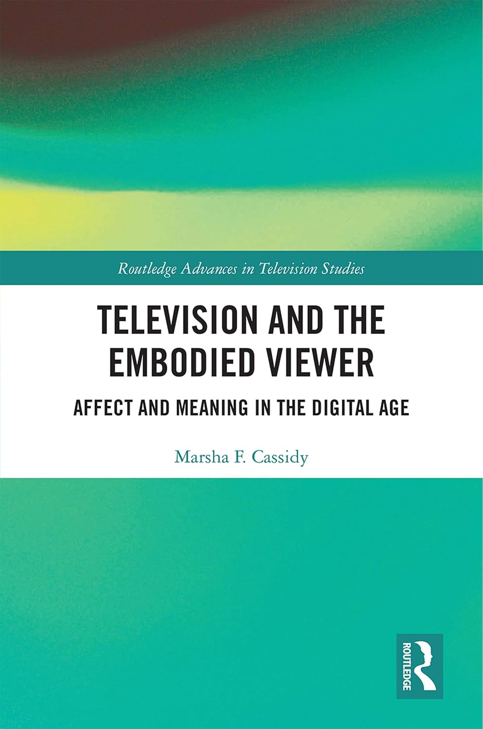 ler totalmente Television and the Embodied Viewer: Affect and Meaning in the Digital Age (Routledge Advances in Television Studies) (English Edition)