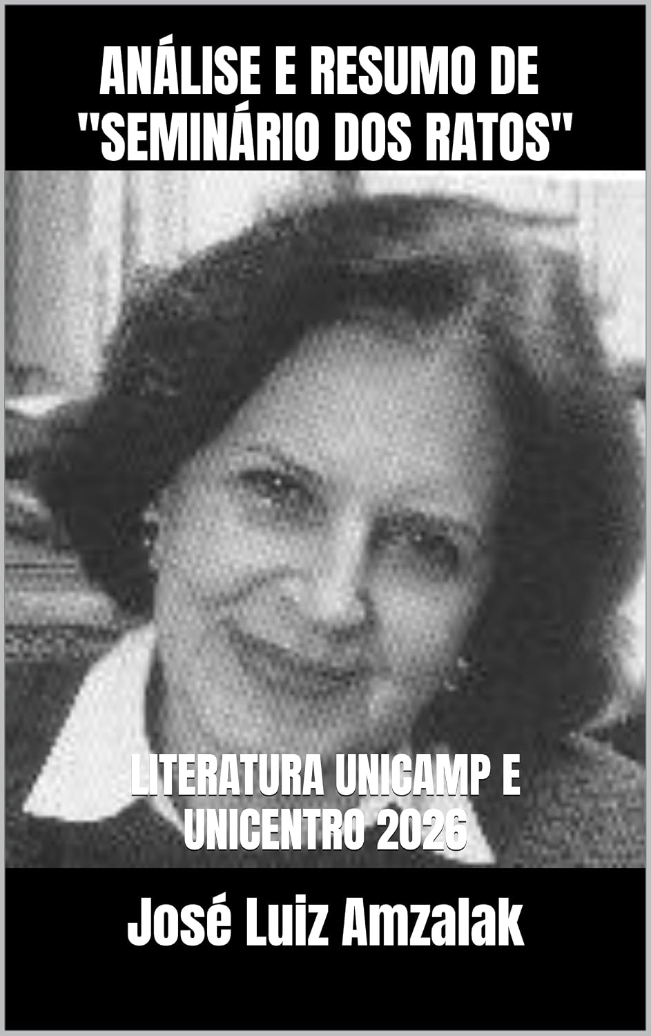 capítulo por capítulo baixar ANÁLISE E RESUMO DO CONTO "SEMINÁRIO DOS RATOS": LITERATURA UNICAMP 2026 (Obras literárias do vestibular UNICENTRO 2026 Livro 3)