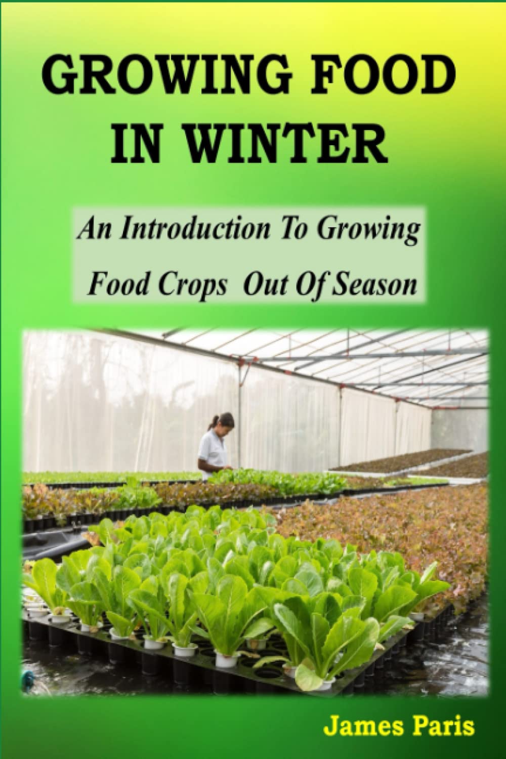 Growing Food In Winter: An Introduction To Growing Food Crops Out Of Season baixar livro de graça