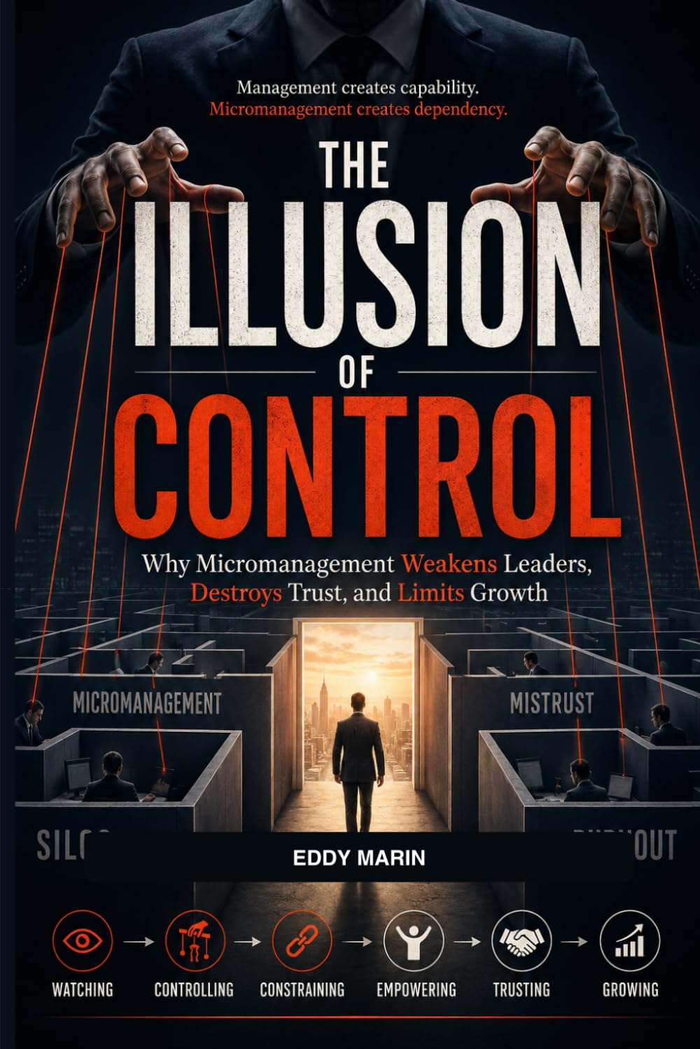 ler totalmente The Illusion of Control: Why Micromanagement Weakens Leaders, Destroys Trust, and Limits Growth
