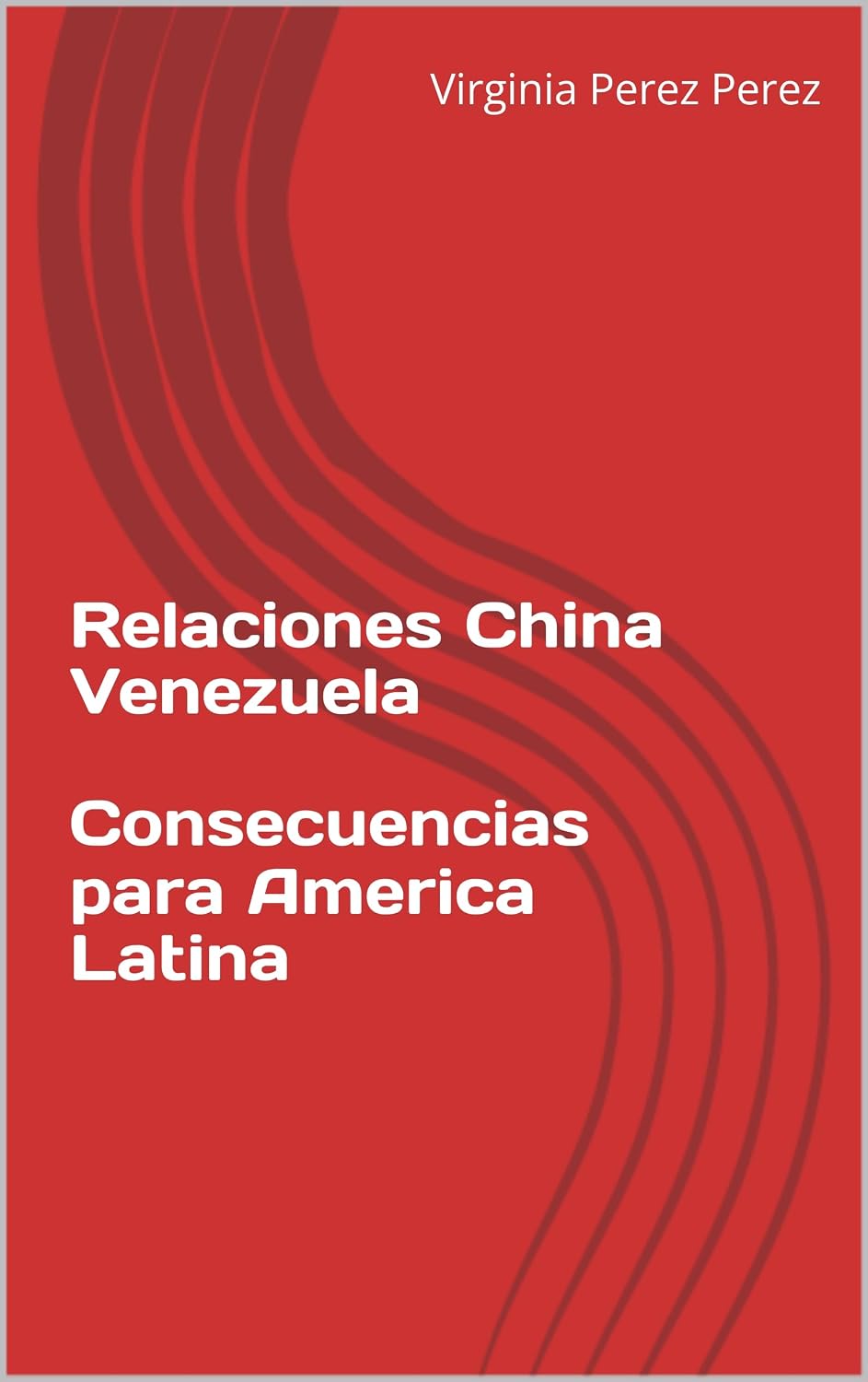 ler totalmente Relaciones China-Venezuela: consecuencias para America Latina (Spanish Edition)
