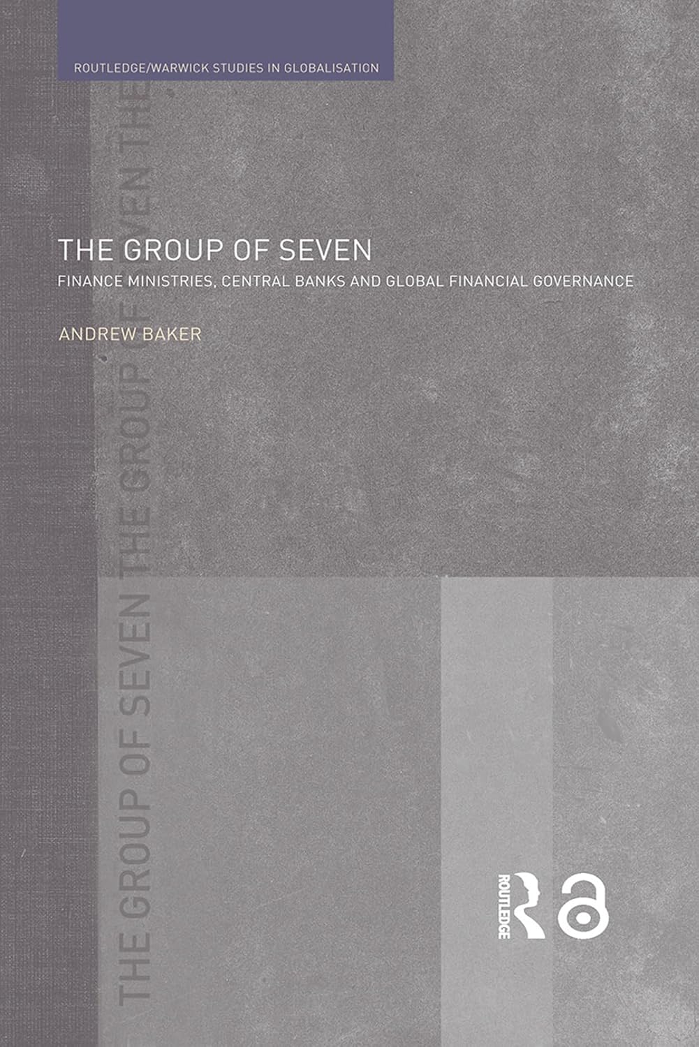 The Group of Seven: Finance Ministries, Central Banks and Global Financial Governance (Routledge Studies in Globalisation) (English Edition) baixar livro de graça
