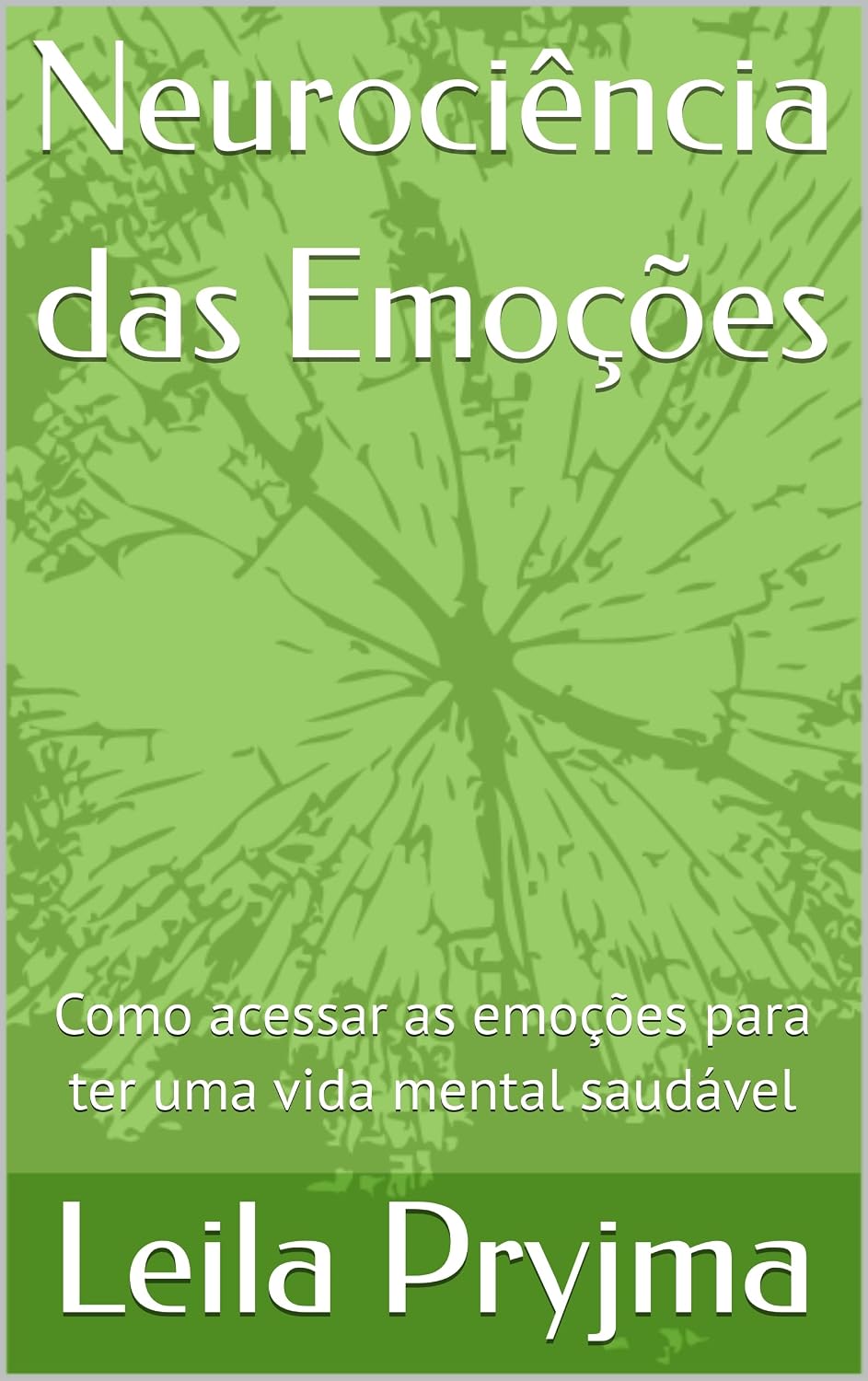 Neurociência das Emoções: Como acessar as emoções para ter uma vida mental saudável baixar o livro de graça