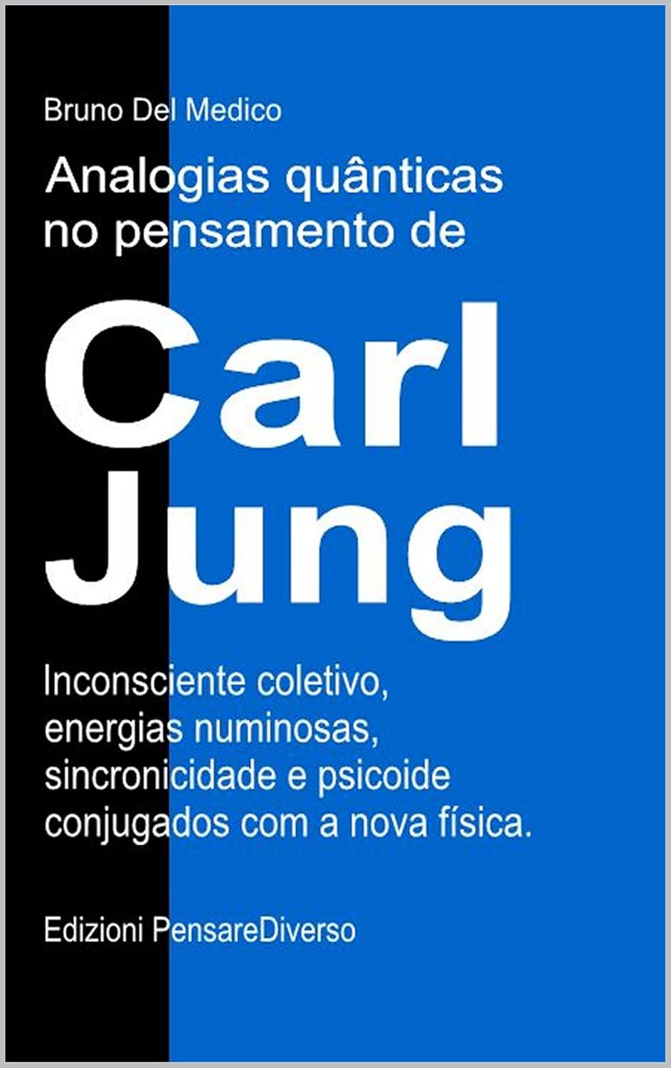 capítulo por capítulo baixar Analogias quânticas no pensamento de Carl Jung.: Inconsciente coletivo, energias numinosas, sincronicidade e psicoide conjugados com a nova física. ((POR)... de Bruno Del Medico em português.)
