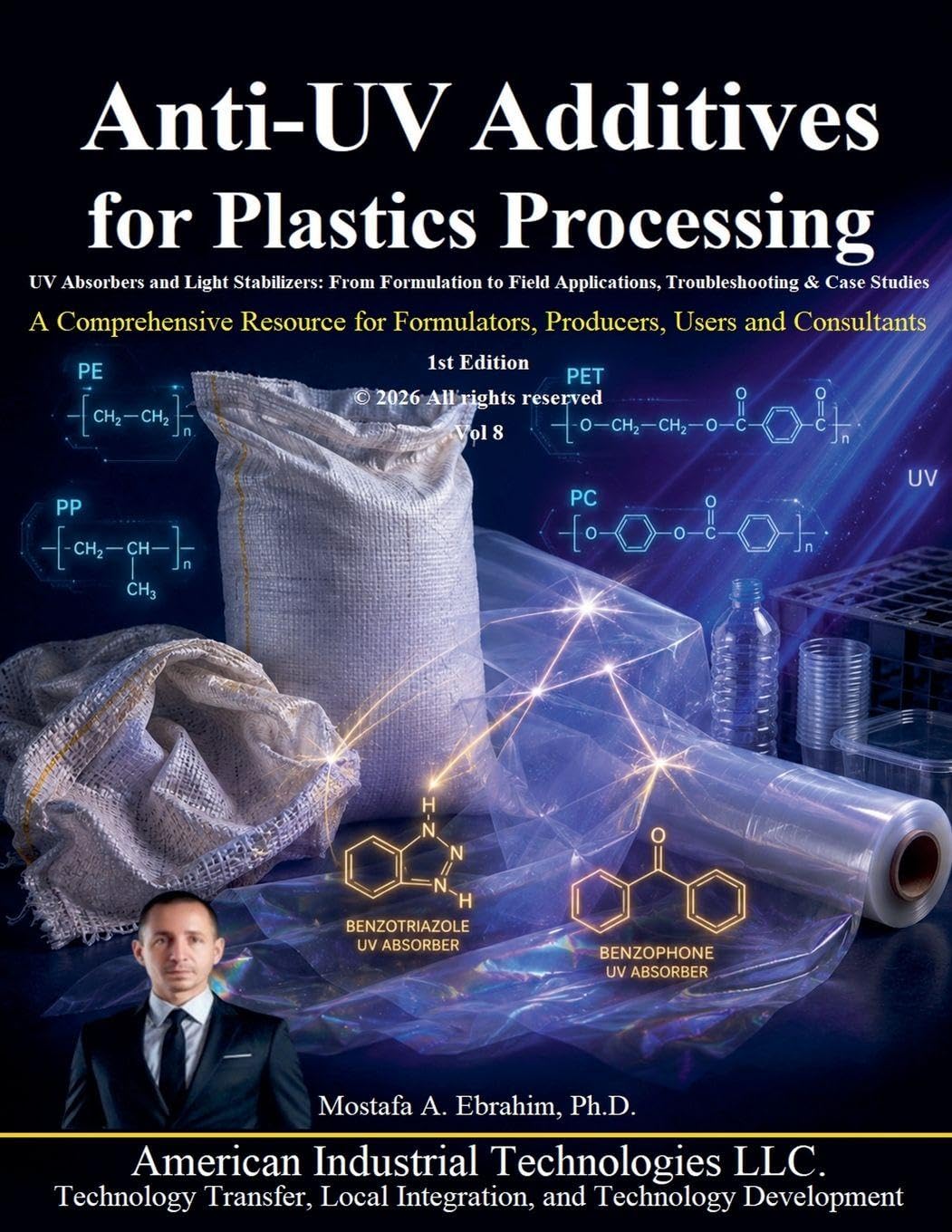 Anti-UV Additives for Plastics Processing: UV Absorbers and Light Stabilizers, From Formulation to Field Applications, Troubleshooting & Case Studies: 8 baixar o livro de graça
