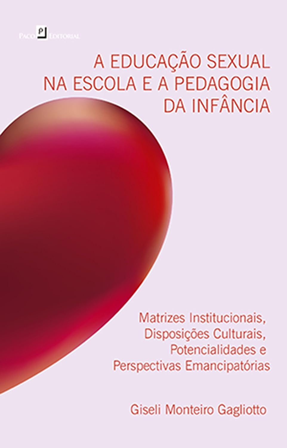 A educação sexual na escola e a pedagogia da infância: Matrizes institucionais, disposições culturais, potencialidades e perspectivas emancipatórias baixar livro de graça