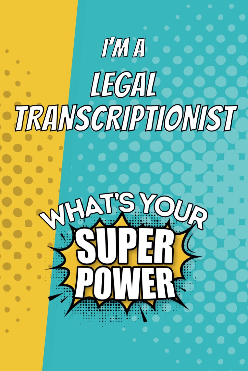 I'm a Legal Transcriptionist. What's Your Super Power?: Blank Lined Gift Notebook Journal baixar livro de graça