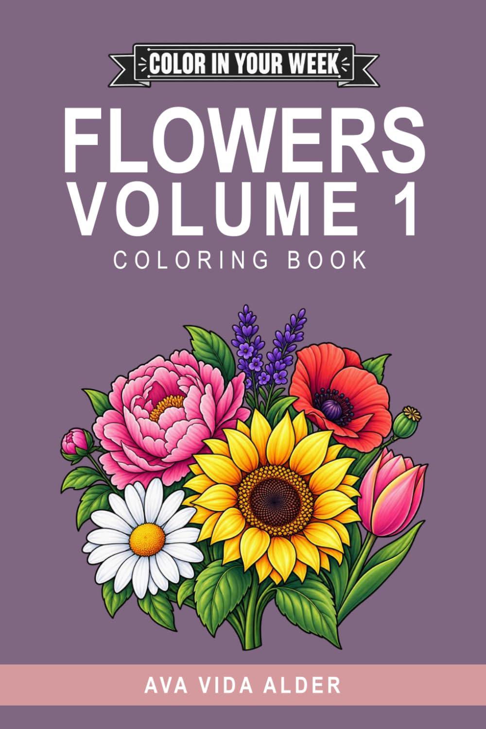 COLOR IN YOUR WEEK - FLOWERS VOLUME 1 baixar livro de graça