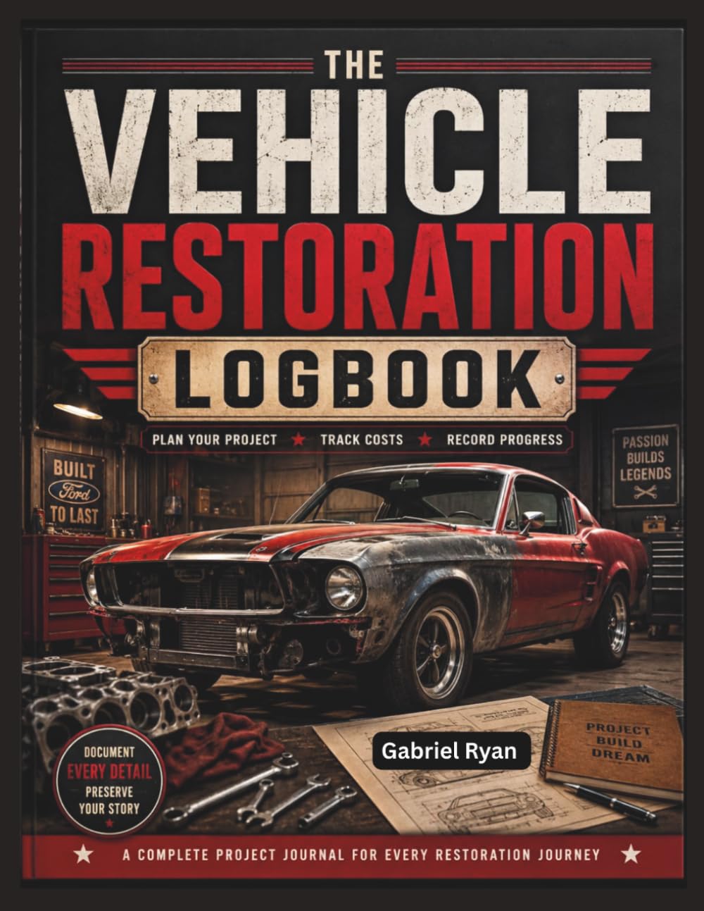THE VEHICLE RESTORATION LOGBOOK: A Complete Project Journal for Planning, Tracking Costs, Recording Progress and Documenting Your Classic Car Restoration baixar livro de graça