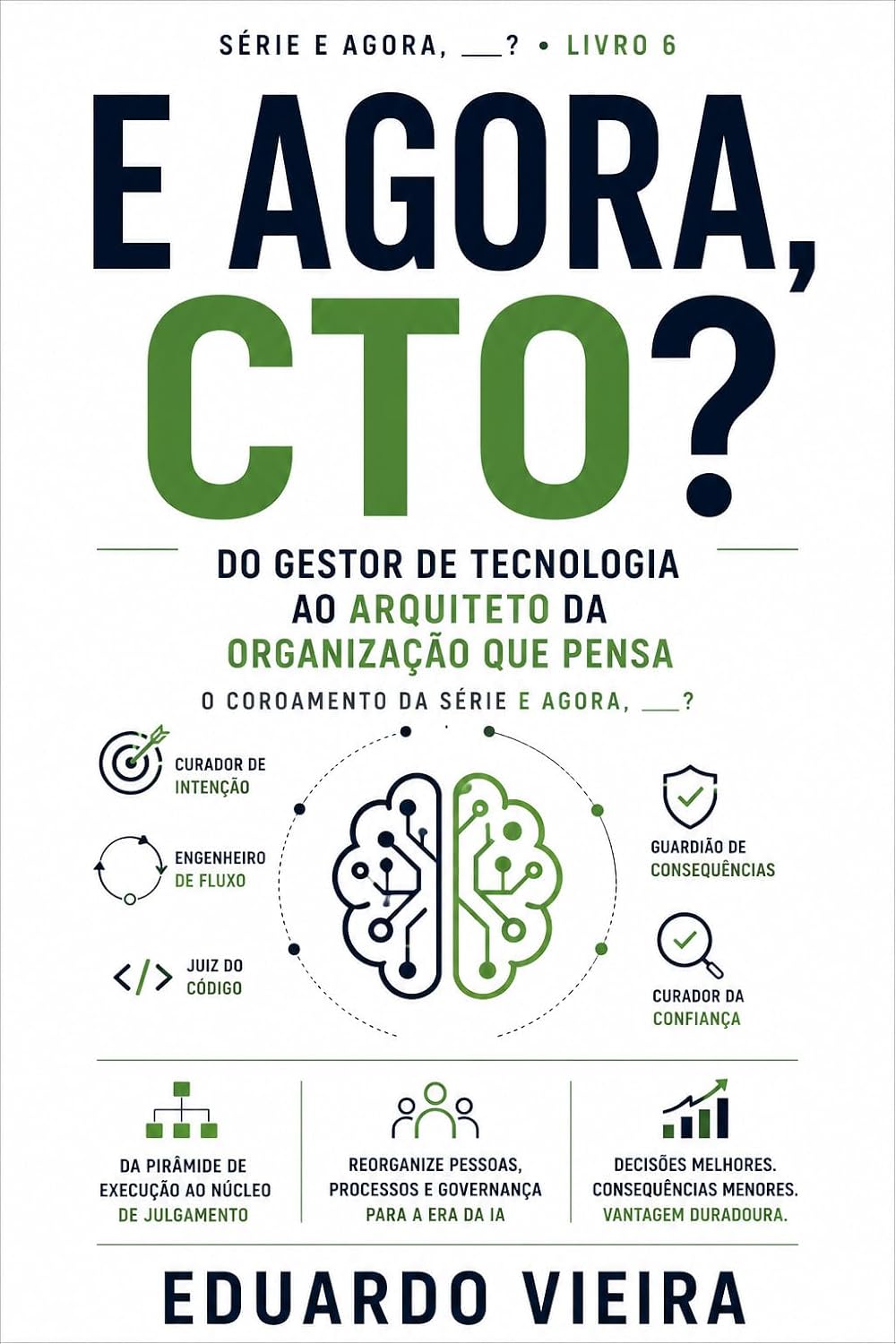 capítulo por capítulo baixar E AGORA, CTO?: Do gestor de tecnologia ao arquiteto da organização que pensa (E Agora, ___? Livro 6)