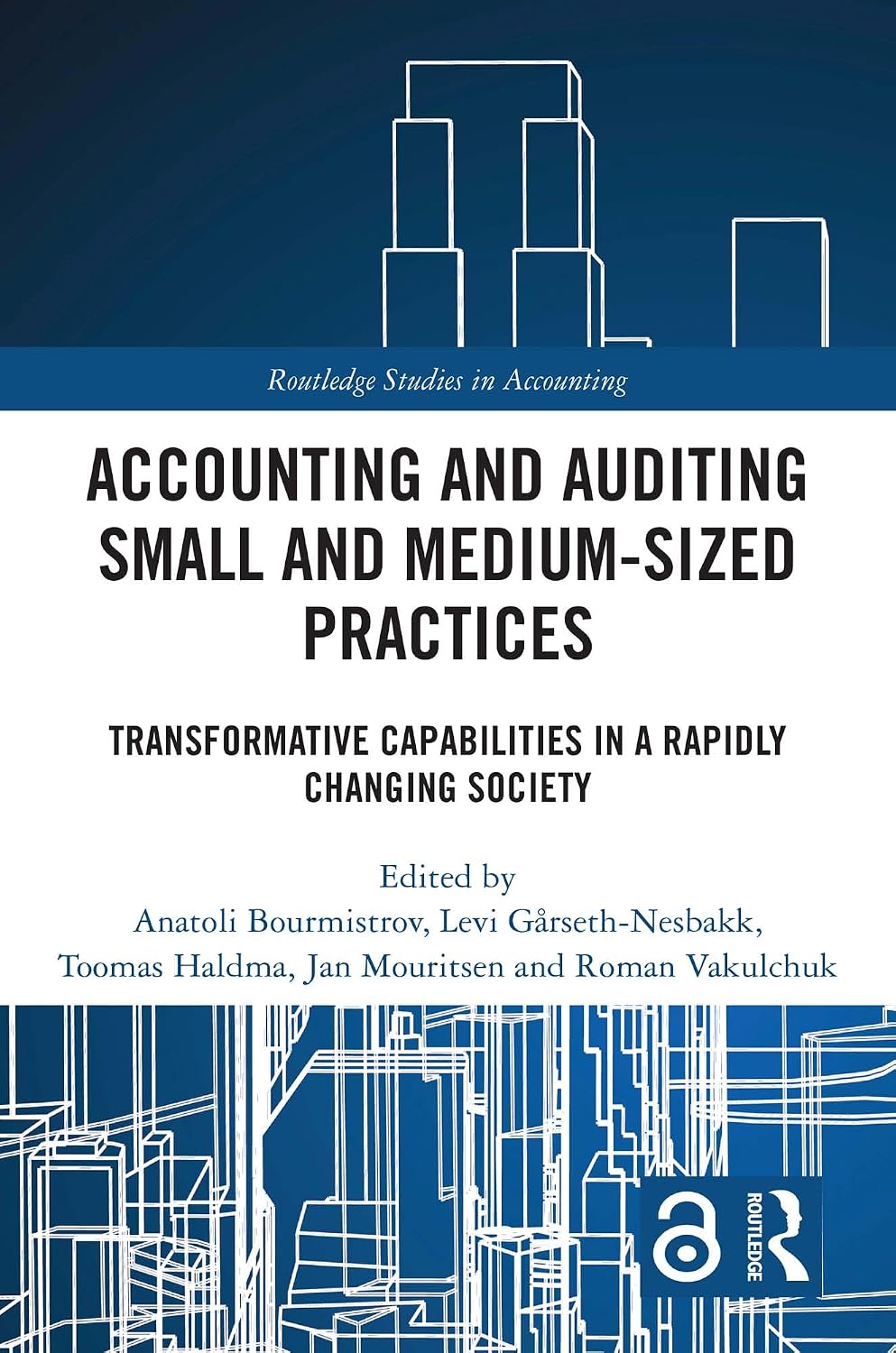 Accounting and Auditing Small and Medium-Sized Practices: Transformative Capabilities in a Rapidly Changing Society (Routledge Studies in Accounting) (English Edition) baixar o livro de graça