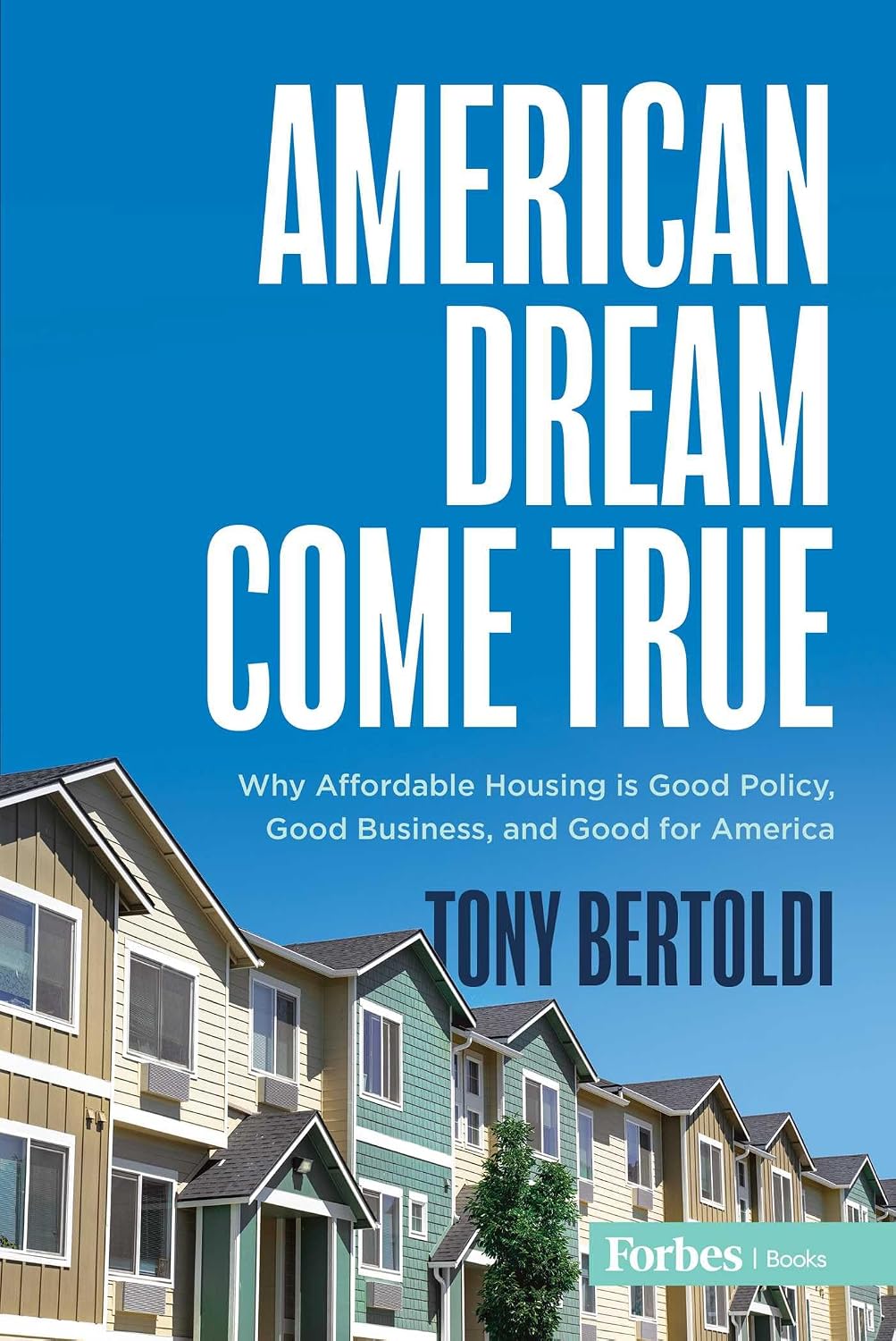 ler totalmente American Dream Come True: Why Affordable Housing Is Good Policy, Good Business, and Good for America (English Edition)