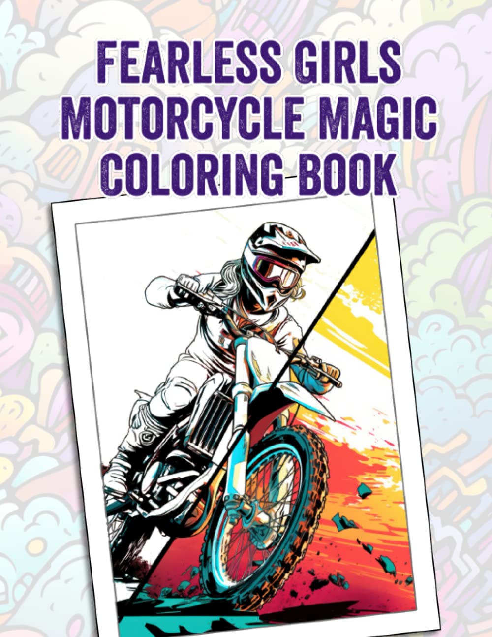 ler totalmente Fearless Girls Motorcycle Magic Coloring Book: Inspiring Adventure, Creativity, Confidence, Imagination, and Empowerment