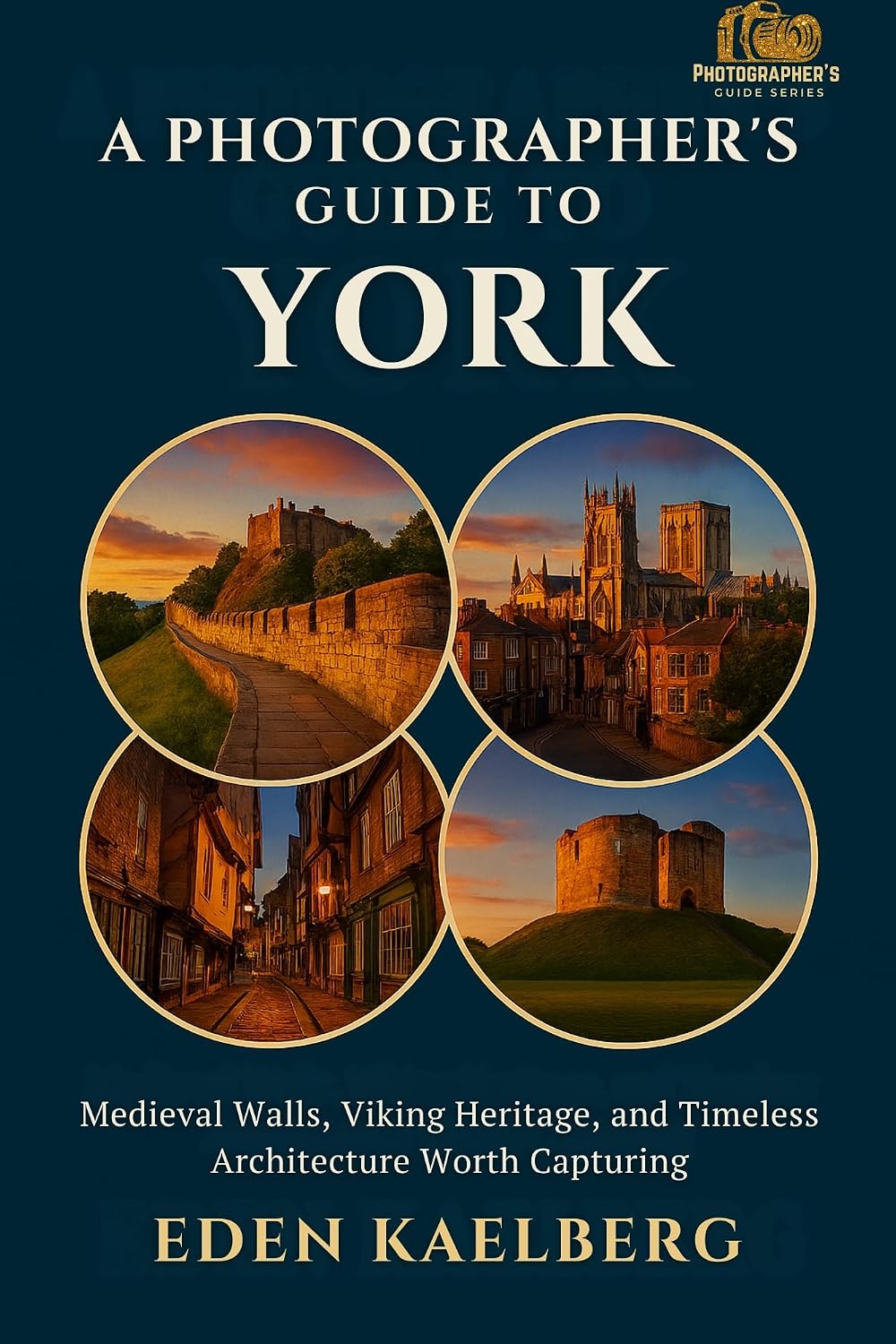 ler totalmente A Photographer's Guide to York: Medieval Walls, Viking Heritage, and Timeless Architecture Worth Capturing (A Photographer’s Guide Series) (English Edition)