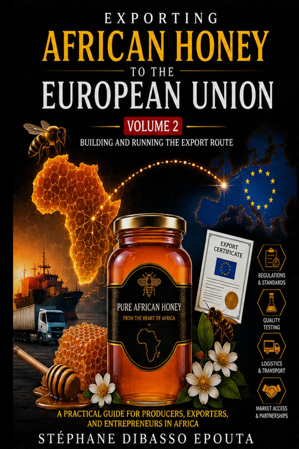 EXPORTING AFRICAN HONEY TO THE EUROPEAN UNION: Building and Running the Export Route: From Supplier Audit to a Reapeatable Commercial Export System baixar livro de graça