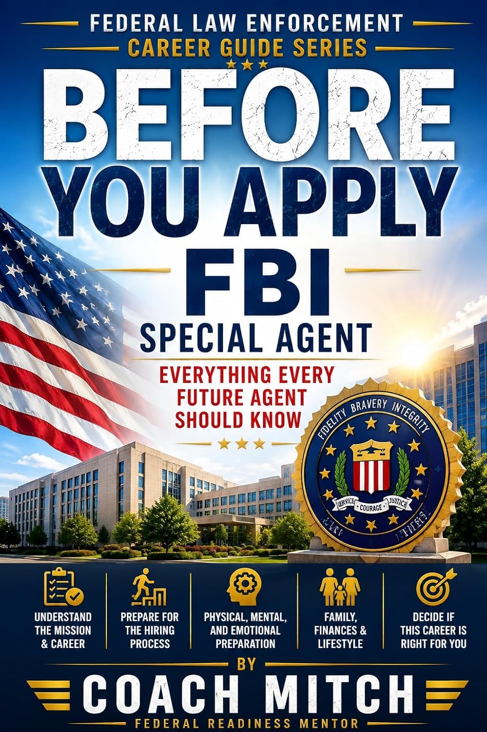 FBI Special Agent: The Applicant’s Guide: What to Expect Before You Apply, During the Hiring Process, and Beyond (The Federal Law Enforcement Career Guide Series Book 4) (English Edition) baixar o livro de graça