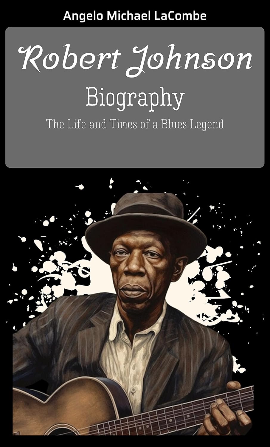 ler totalmente Robert Johnson Biography: The Life and Times of a Blues Legend (English Edition)