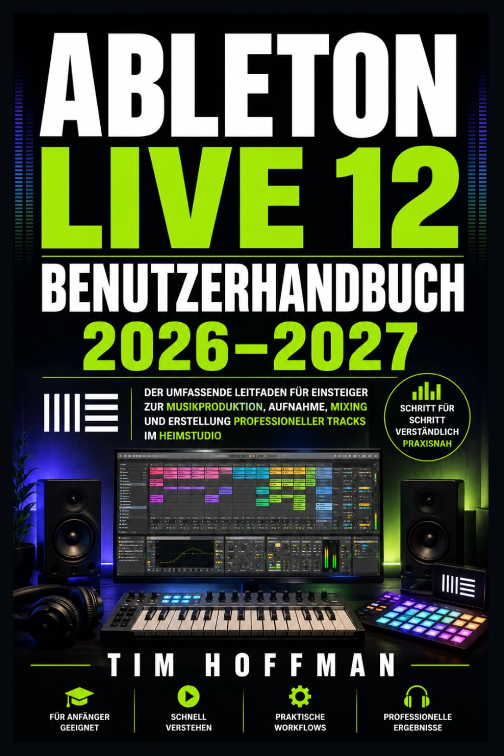 capítulo por capítulo baixar Ableton Live 12 Benutzerhandbuch 2026-2027: Vollständige Anleitung für Sounddesign, Sequenzierung, Abmischung und Bühnenperformance — Von Anfänger bis Profi (German Edition)