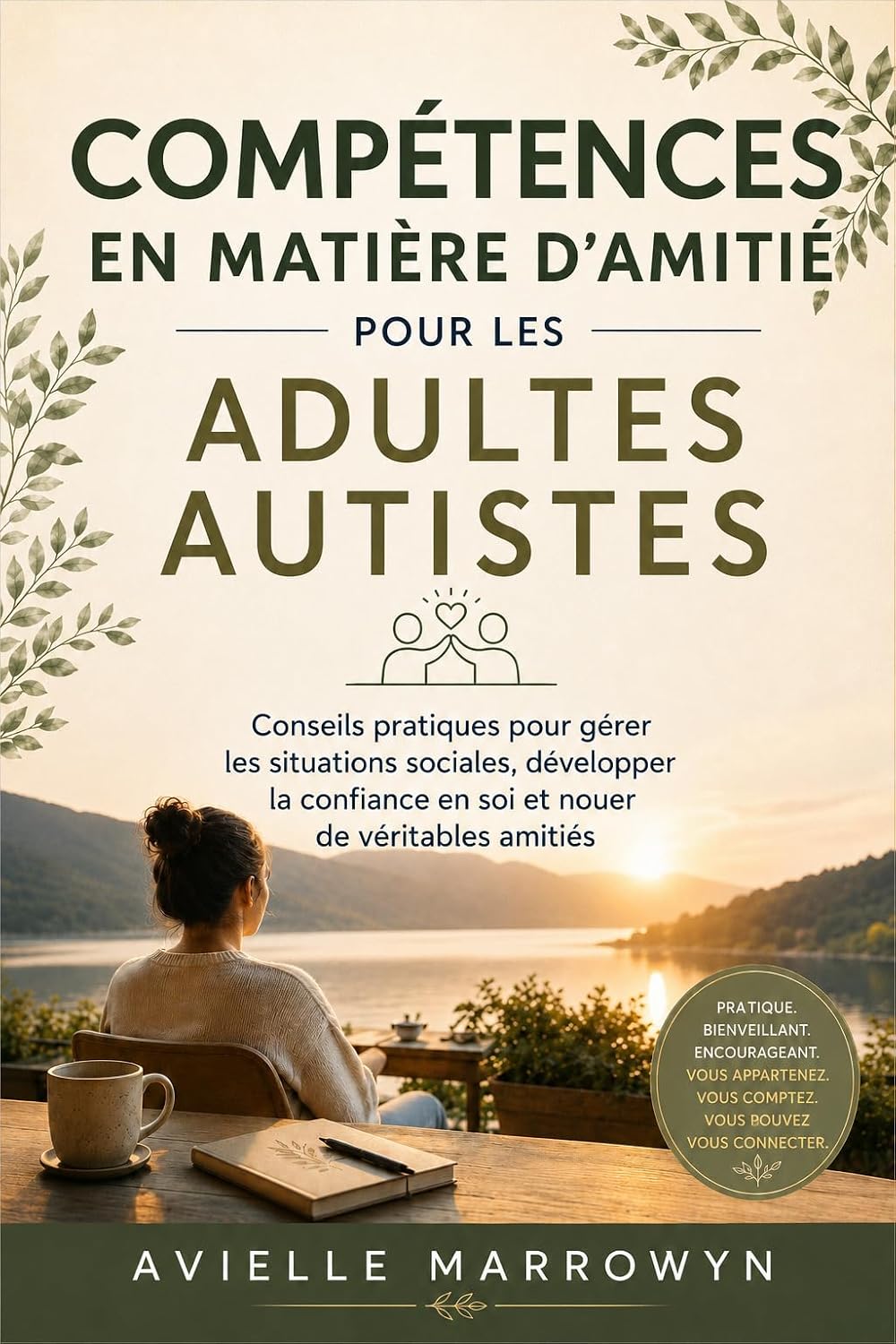 capítulo por capítulo baixar COMPÉTENCES EN MATIÈRE D'AMITIÉ POUR LES ADULTES AUTISTES: Conseils pratiques pour gérer les situations sociales, développer la confiance en soi et nouer de véritables amitiés (French Edition)