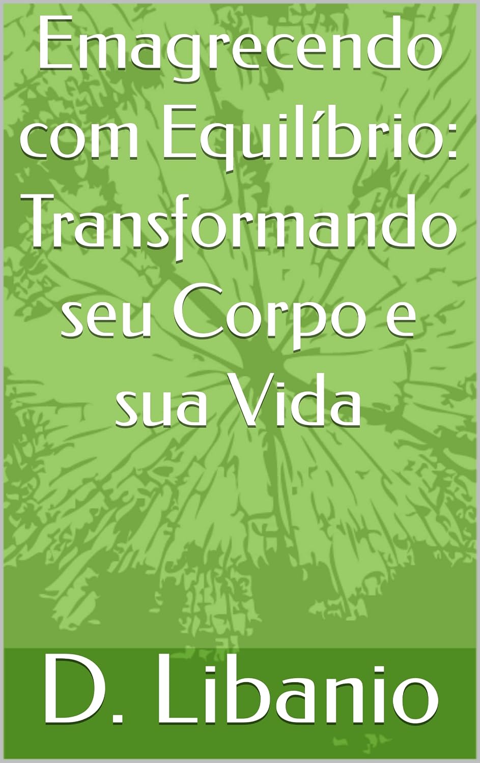 Emagrecendo com Equilíbrio: Transformando seu Corpo e sua Vida baixar o livro de graça