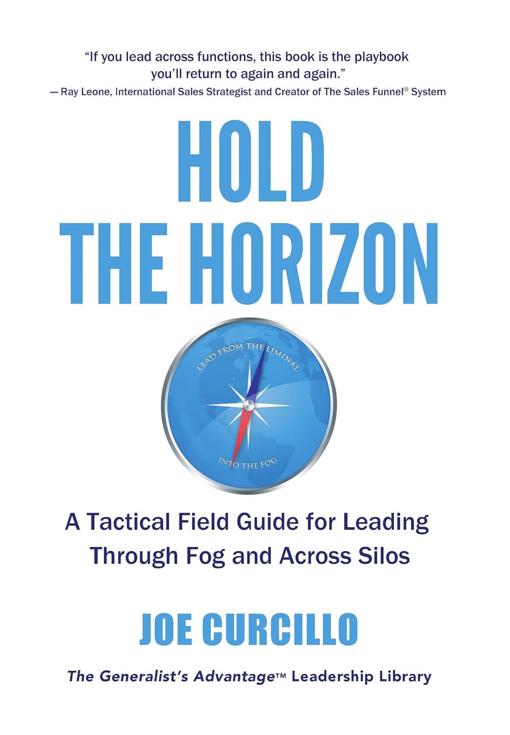 Hold the Horizon: A Tactical Field Guide for Leading Through Fog and Across Silos (The Generalist’s Advantage Leadership Series) (English Edition) baixar livro de graça