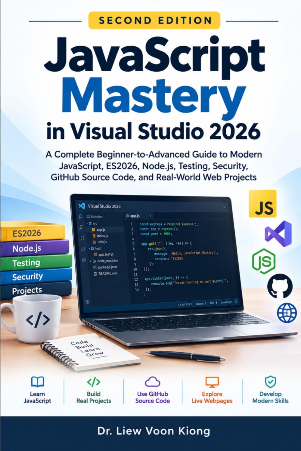 JavaScript Mastery in Visual Studio 2026 Second Edition: Modern JavaScript, ES2026, Node.js, Testing, Security, GitHub Source Code, and Real-World Projects baixar livro de graça