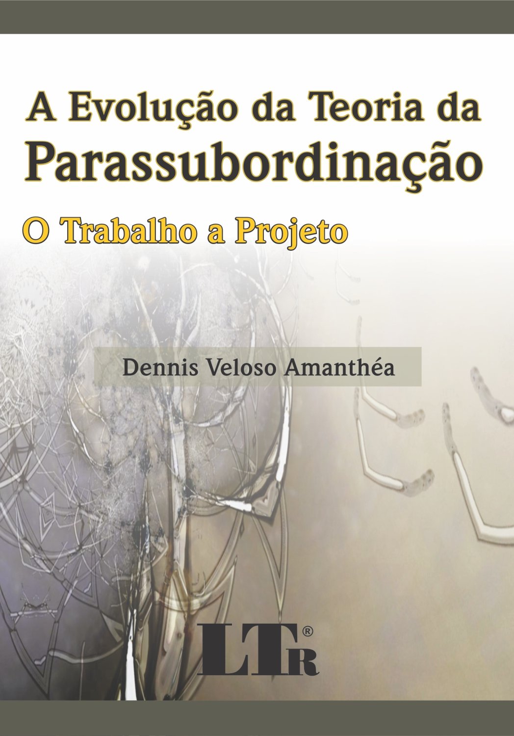 ler totalmente A Evolução Da Teoria Da Parassubordinação: O Trabalho A Projeto