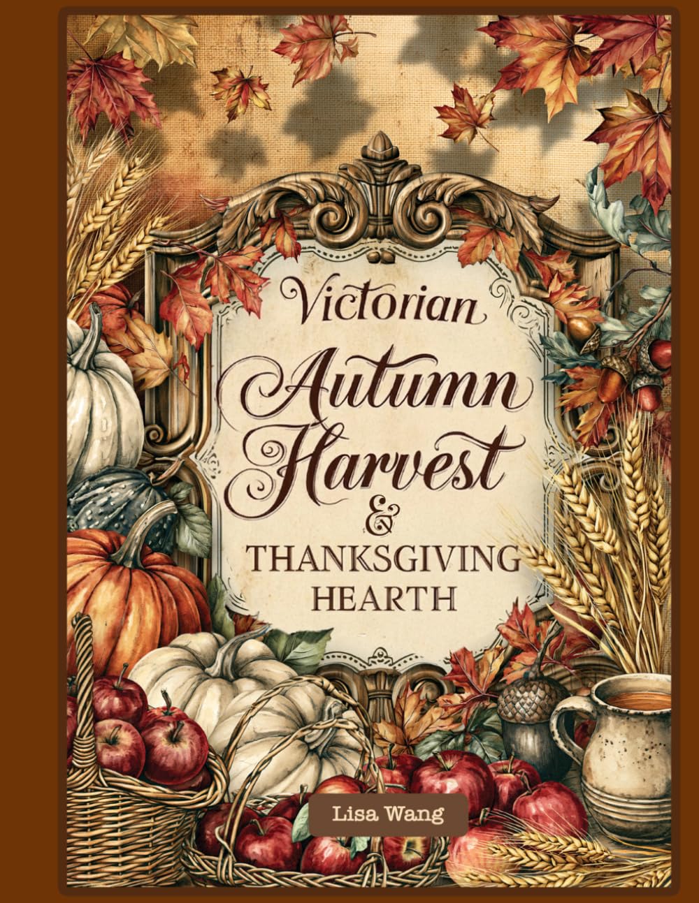 Victorian Autumn Harvest & Thanksgiving Hearth - A Complete Junk Journal Ephemera Workbook for Paper Craft Scrapbook baixar o livro de graça