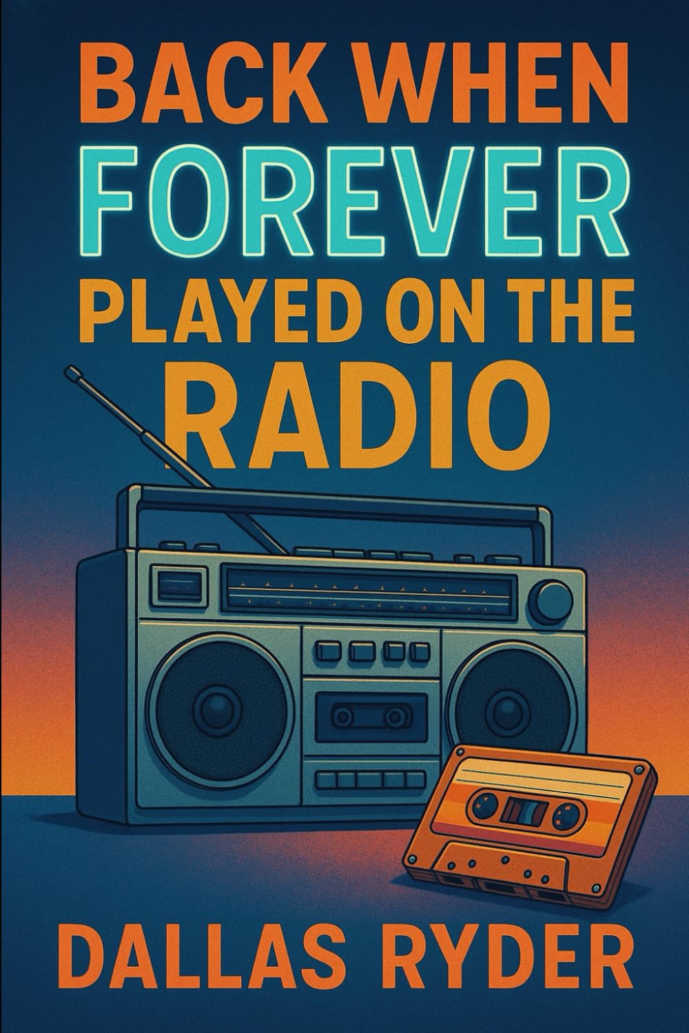 Back When Forever Played on the Radio baixar livro de graça