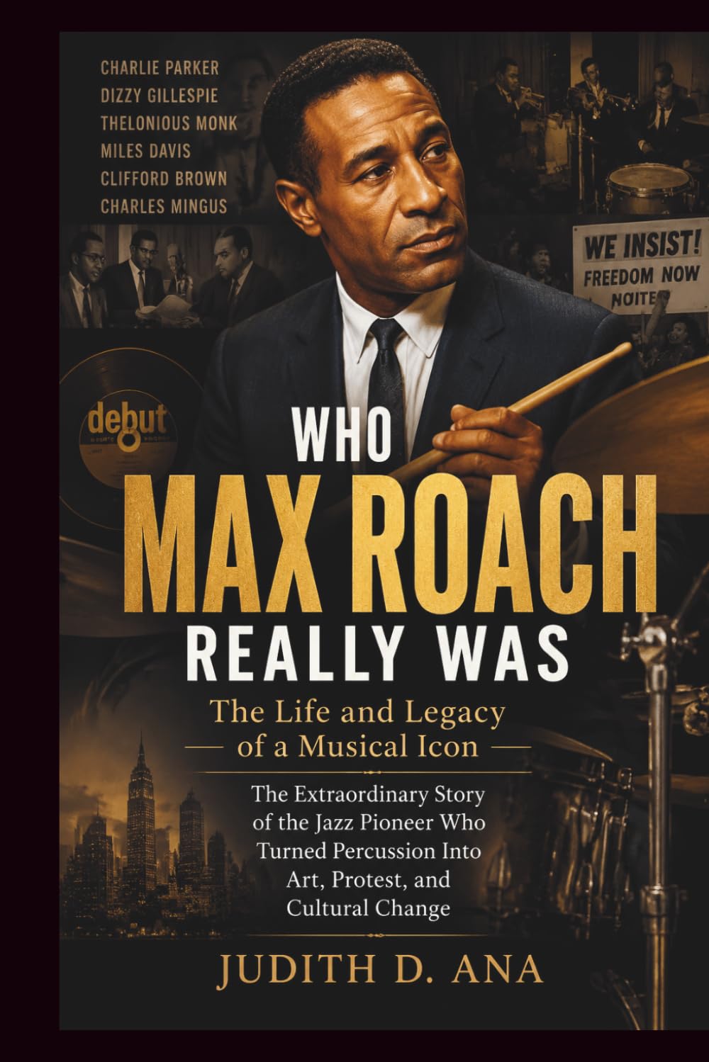 ler totalmente WHO MAX ROACH REALLY WAS THE LIFE AND LEGACY OF A MUSICAL ICON: A Powerful Biography of the Jazz Pioneer Who Turned Percussion Into Art, Protest, and Cultural Change (musical icon series)