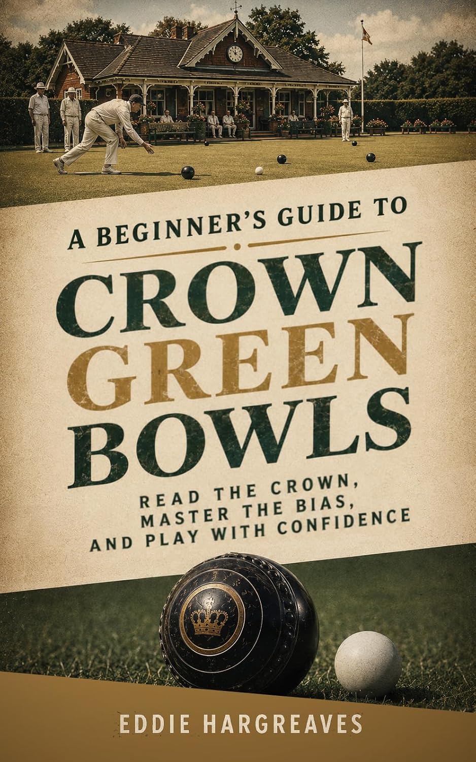 capítulo por capítulo baixar A Beginner's Guide to Crown Green Bowls: Read the Crown, Master the Bias, and Play with Confidence (English Edition)