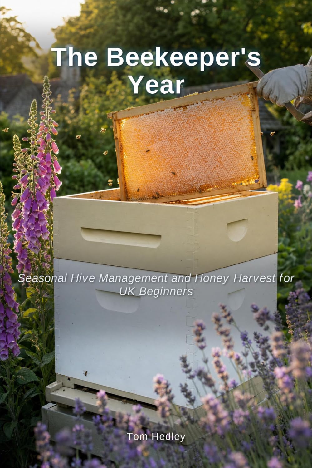 The Beekeeper's Year: Seasonal Hive Management and Honey Harvest for UK Beginners baixar o livro de graça