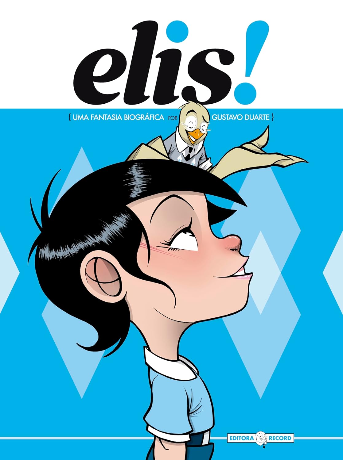 Elis!: Uma fantasia biográfica