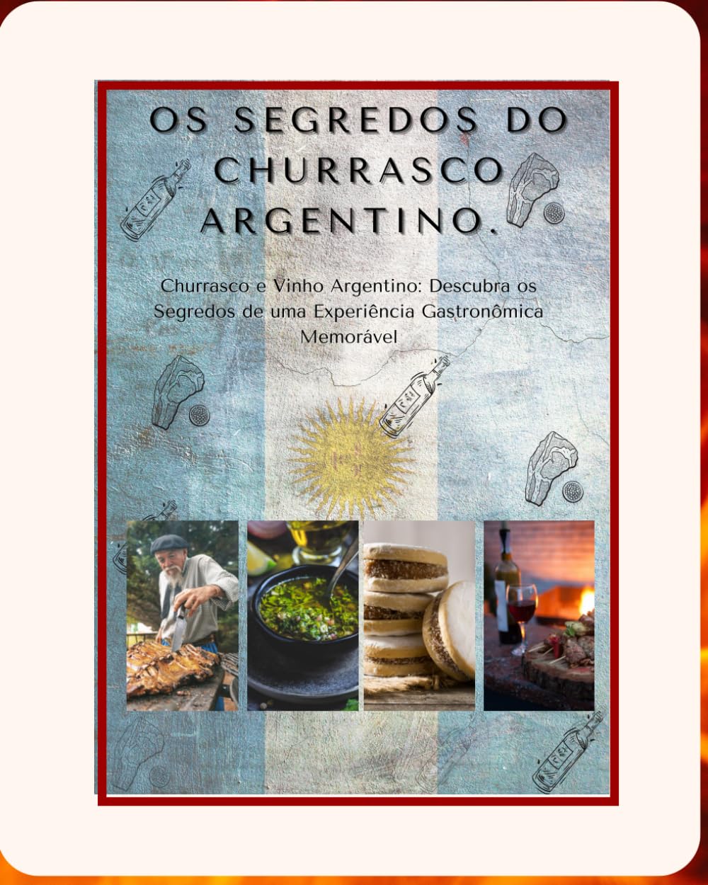 capítulo por capítulo baixar Os Segredos do Churrasco Argentino: Churrasco Argentino e Vinho: Desvende os Segredos para uma Experiência Gastronômica Memorável (Portuguese Edition)