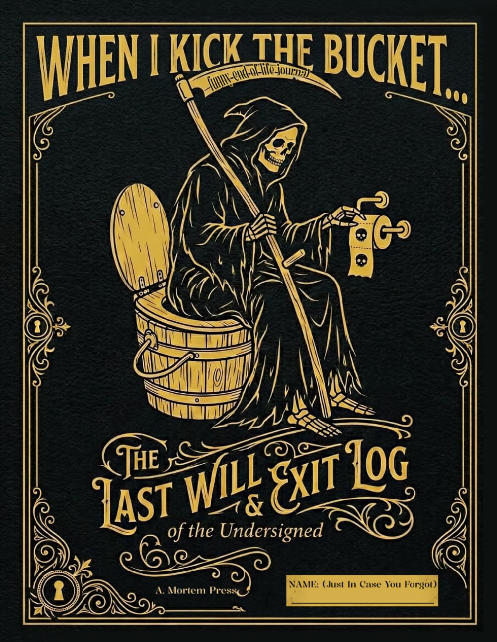 ler totalmente When I Kick the Bucket: A Funny End of Life Journal to Organize My Accounts, Passwords, Funeral Wishes, and Final Words