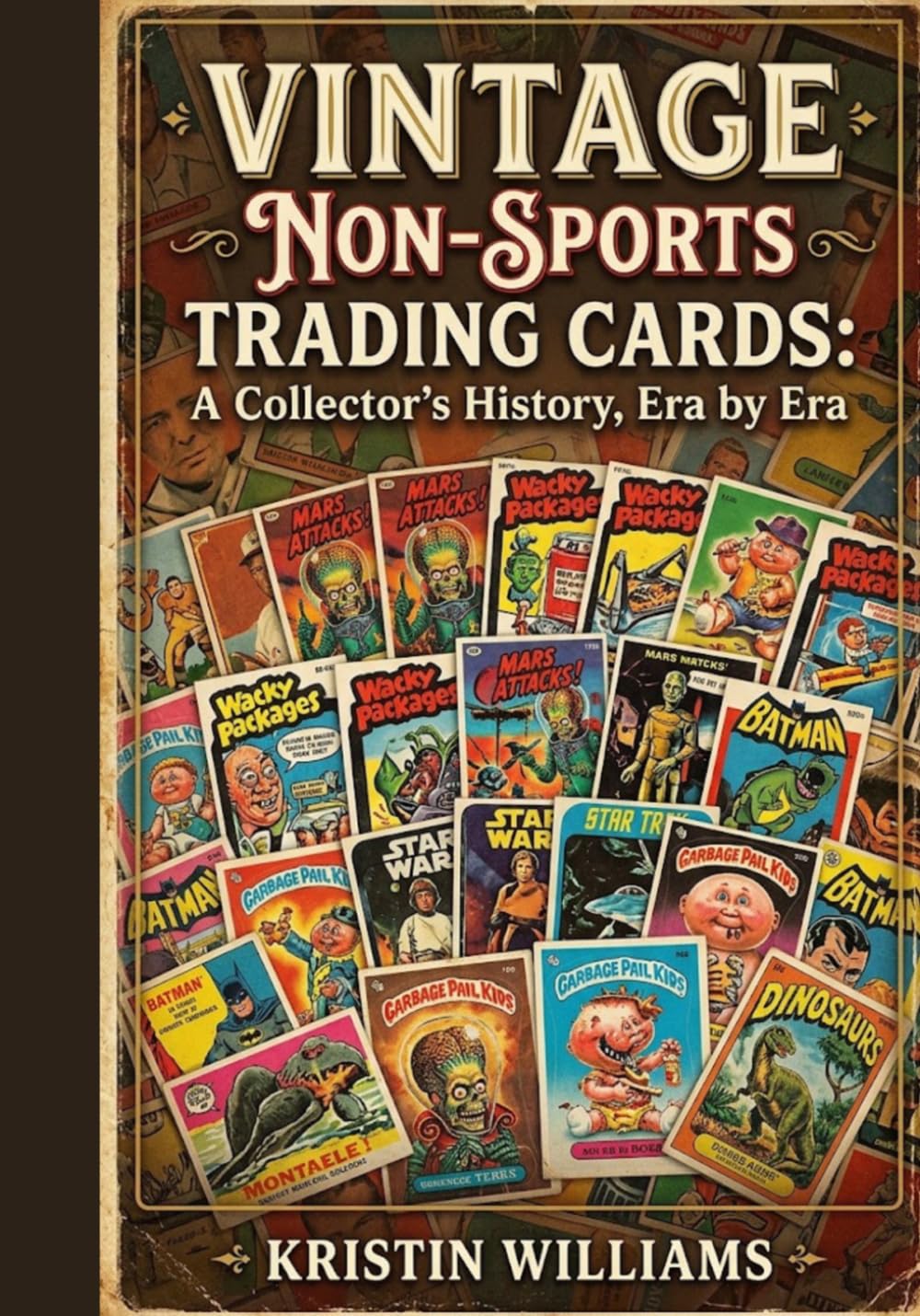 Vintage Non-Sports Trading Cards: A Collector's History, Era by Era baixar o livro de graça