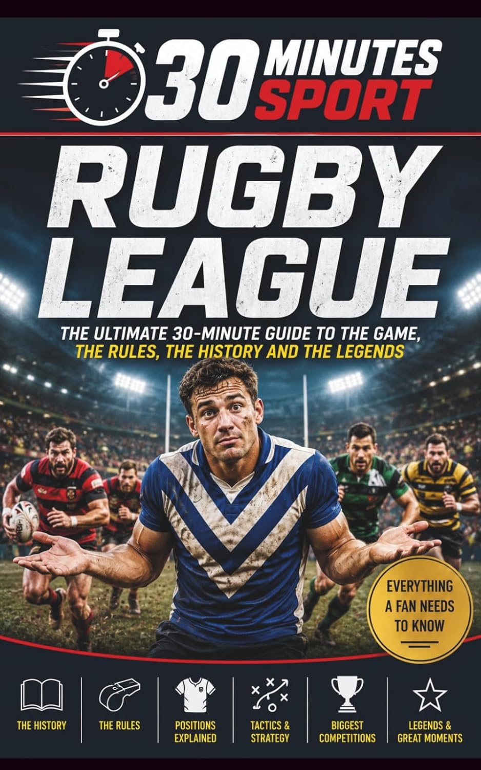 30 Minutes Sports: Rugby League: The Ultimate 30 Minute Guide To The Game, The Rules, The History And The Legends baixar livro de graça