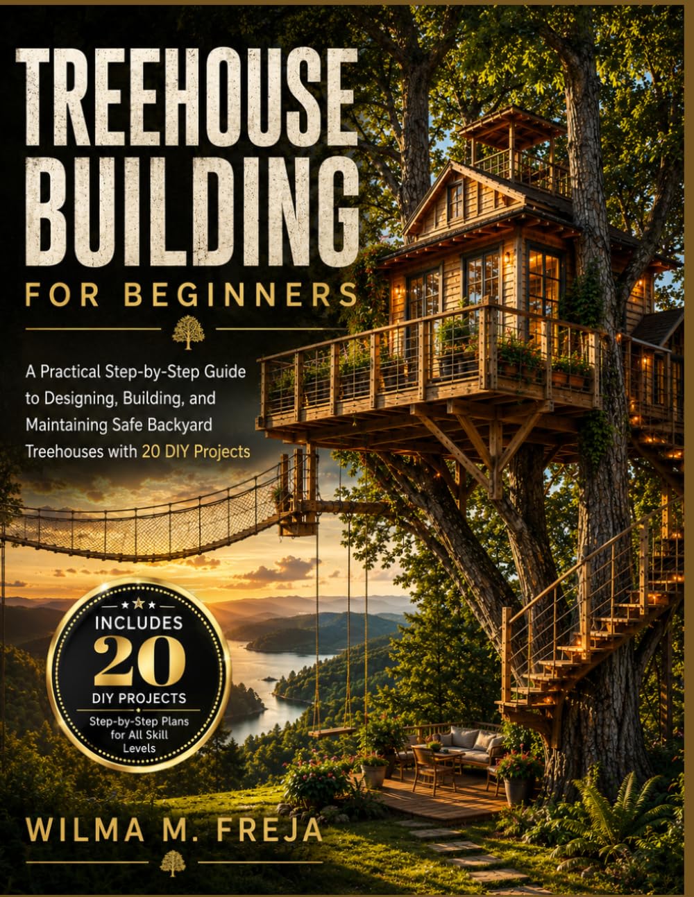 Treehouse Building for Beginners: A Practical Step-by-Step Guide to Designing, Building, and Maintaining Safe Backyard Treehouses with 20 DIY Projects baixar livro de graça
