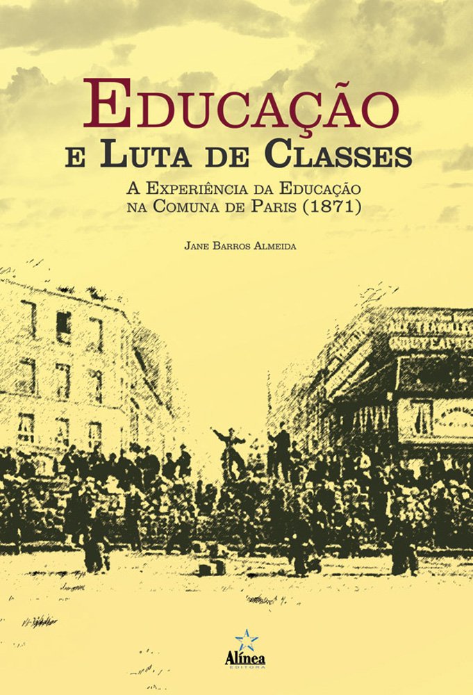ler totalmente Educação e Luta de Classes: A Experiência da Educação na Comuna de Paris (1871)
