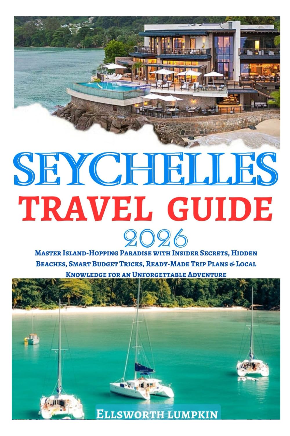 ler totalmente SEYCHELLES TRAVEL GUIDE 2026: Master Island-Hopping Paradise with Insider Secrets, Hidden Beaches, Smart Budget Tricks, Ready-Made Trip Plans & Local Knowledge for an Unforgettable Adventure