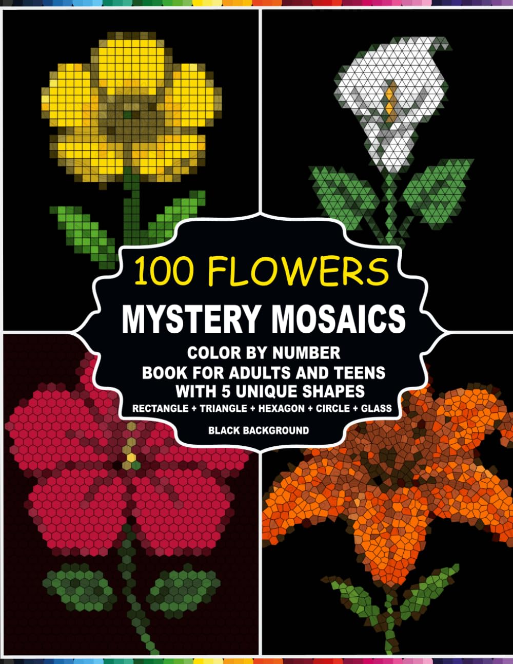 ler totalmente Mystery Mosaics 100 Flowers: Color by Number Flowers Book Adults and Teens, 5 Unique Shape Mosaic Grids with a Master Palette Guide, Relaxing Floral Art on Black Background
