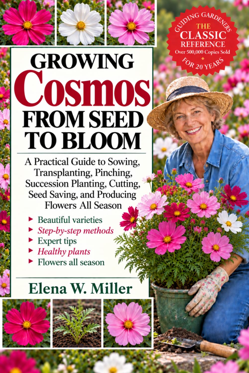 Growing Cosmos from Seed to Bloom: A Practical Guide to Sowing, Transplanting, Pinching, Succession Planting, Cutting, Seed Saving, and Producing Flowers All Season baixar o livro de graça
