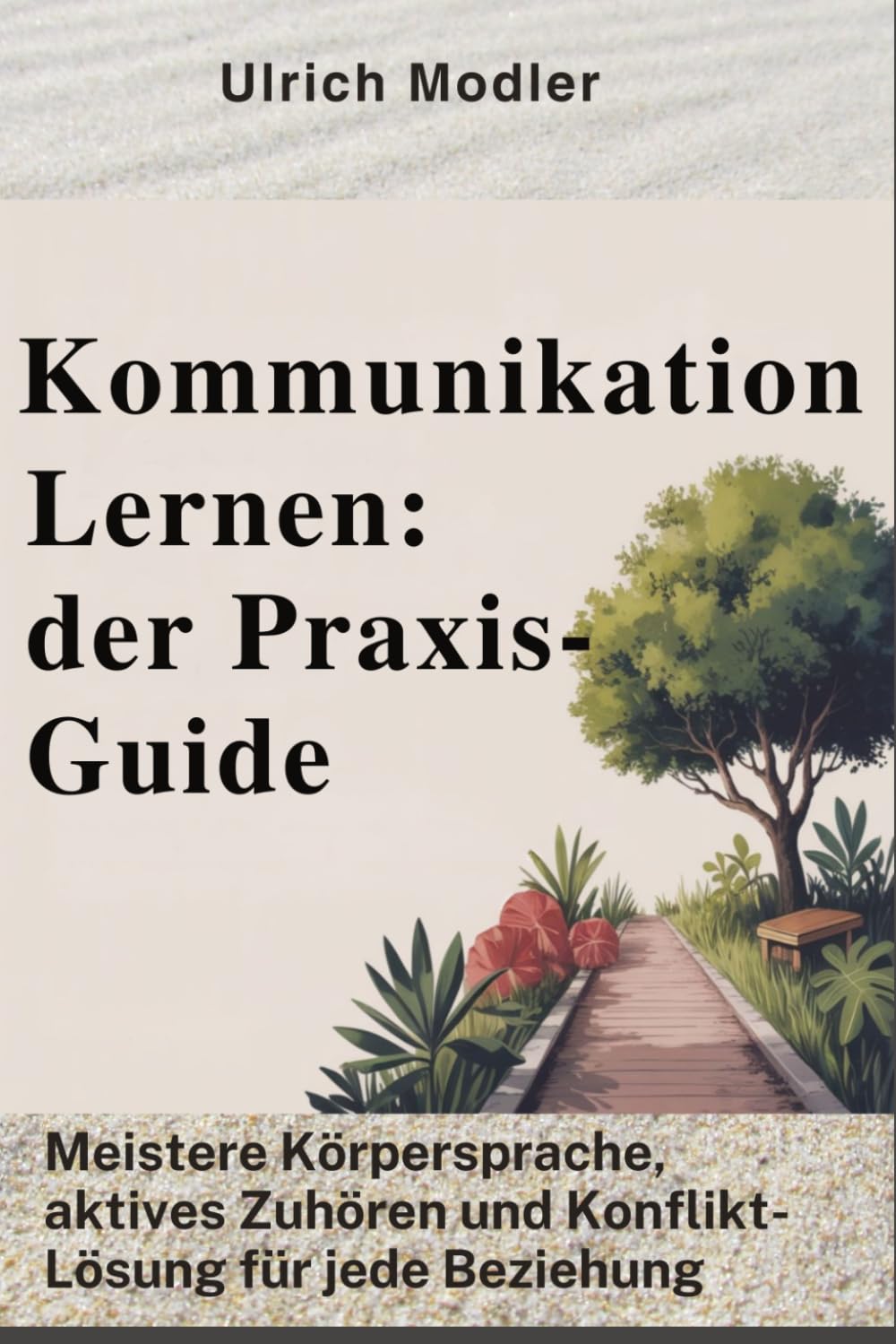 capítulo por capítulo baixar Kommunikation lernen - Der Praxis-Guide: Meistere Körpersprache, aktives Zuhören und Konfliktlösung für jede Beziehung (German Edition)