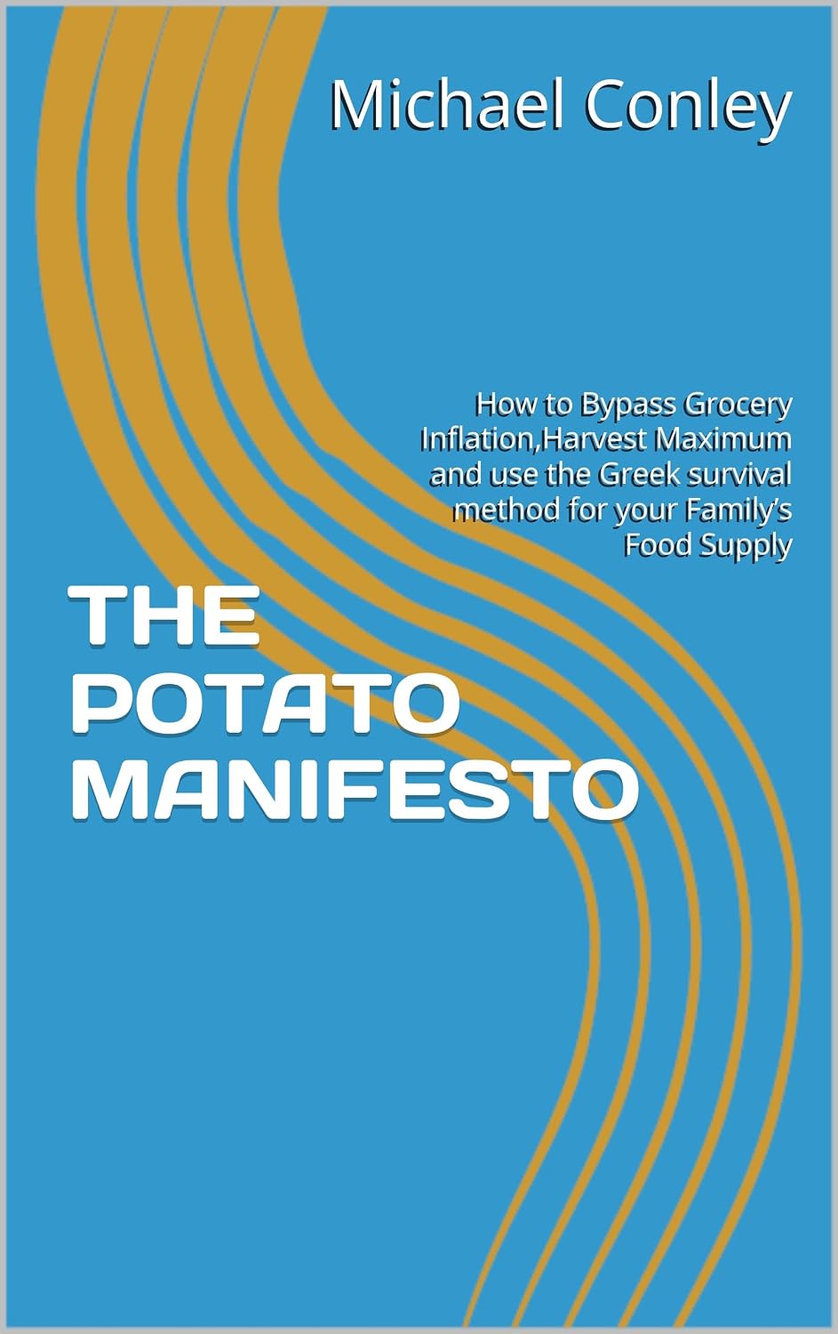 ler totalmente THE POTATO MANIFESTO: How to Bypass Grocery Inflation,Harvest Maximum and use the Greek survival method for your Family’s Food Supply (English Edition)