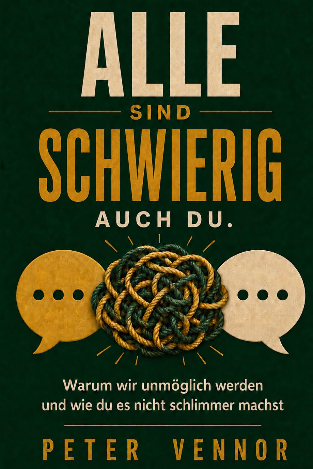 ler totalmente Alle sind schwierig. Auch du.: Warum wir unmöglich werden und wie du es nicht schlimmer machst (German Edition)