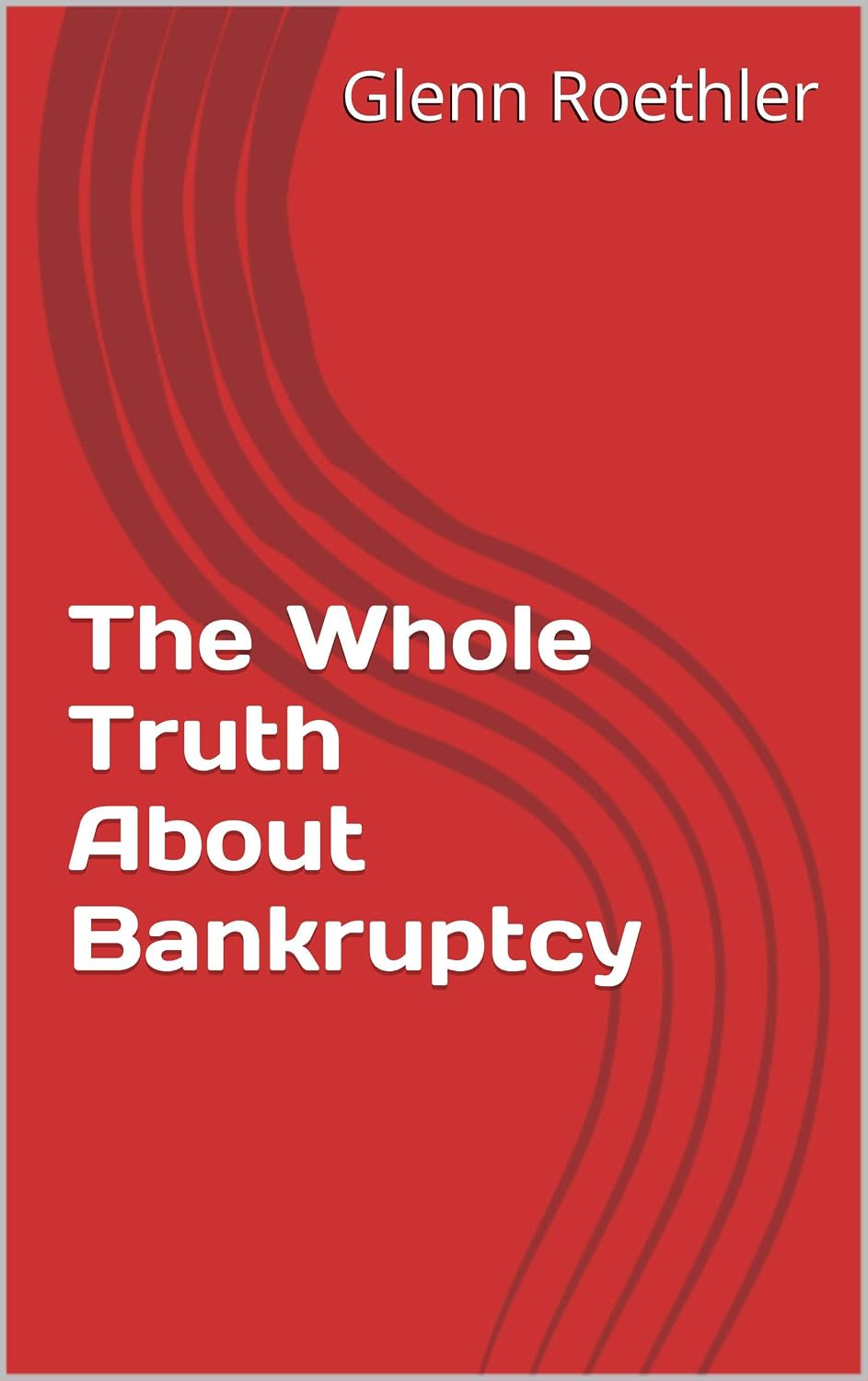 ler totalmente The Whole Truth About Bankruptcy (English Edition)